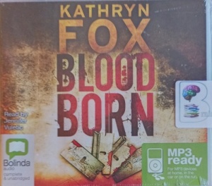 Blood Born written by Kathryn Fox performed by Jennifer Vuletic on MP3 CD (Unabridged)